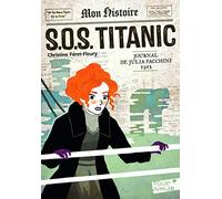 SOS Titanic, journal de Julia Facchiin 1912: Journal de Julia Facchini, 1912 (Folio Junior Mon Histoire)