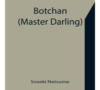 Soseki Natsume Botchan (Master Darling) Paperback Book Soseki Natsume Multicolor