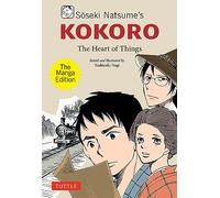 Soseki Natsume's Kokoro: The Manga Edition : The Heart of Things