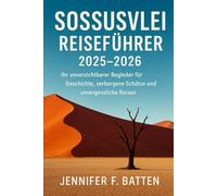Sossusvlei Reiseführer 2025-2026: Ihr unverzichtbarer Begleiter für Geschichte, verborgene Schätze und unvergessliche Reisen