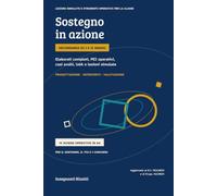 Sostegno in azione: Scuola secondaria di primo e secondo grado. Elaborati completi, PEI operativi, casi svolti, UdA e lezioni simulate (Lezioni simulate e strumenti operativi per la classe)