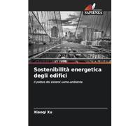 Sostenibilità energetica degli edifici: Il potere dei sistemi uomo-ambiente