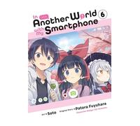 Soto - In Another World with My Smartphone, Vol. 6 (manga) (IN ANOTHER WORLD WITH MY SMARTPHONE GN)