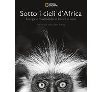 Sotto i cieli d'Africa. Energia e movimento in bianco e nero