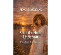 Sotto il cielo di Litschau: Il profumo delle illusioni