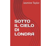 SOTTO IL CIELO DI LONDRA