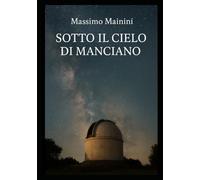 Sotto il cielo di Manciano: Viaggio tra stelle, dolore e rinascita