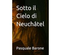 Sotto il Cielo di Neuchâtel
