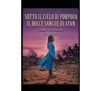 Sotto il cielo di porpora il sangue dolce di Ayan