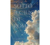SOTTO IL CIELO DI ROMA