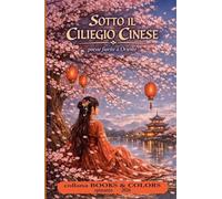 SOTTO IL CILIEGIO CINESE poesie fiorite a Oriente (Books & Colors)