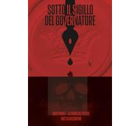 Sotto il Sigillo del Governatore: Libro Primo - La Forma del Potere