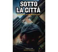 SOTTO LA CITTA': Tre vite, un destino, una guerra che non puoi evitare.
