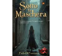 Sotto la Maschera: Un ritratto scomparso. Un segreto che può cambiare la storia.