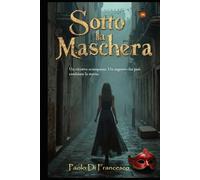 Sotto la Maschera: Un ritratto scomparso. Un segreto che può cambiare la storia.
