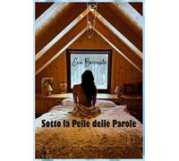 Sotto la pelle delle parole: Anima cuore emozioni empatia