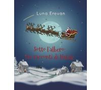 Sotto l'albero: tre racconti di natale