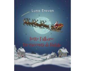 Sotto l'albero: tre racconti di natale