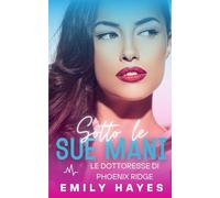 Sotto le sue mani: Romance medico lesbico - Enemies to Lovers tra due chirurghesse, pieno di tensione, passione e un lieto fine garantito (Le dottoresse di Phoenix Ridge)