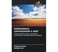 Sottosolatori convenzionali e alati: Sviluppo dell'attacco alare al sottosolatore convenzionale e valutazione delle sue prestazioni