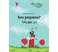 Sou pequena? من بچووکم؟: Brazilian Portuguese-Kurdish/Central Kurdish/Sorani: Children's Picture Book (Bilingual Edition) (Edições em mais de 200 idiomas)