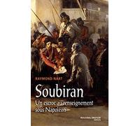 Soubiran: Un escroc au renseignement sous Napoléon.