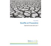 Souffle et Poussière: Quel est le sens de la vie ?