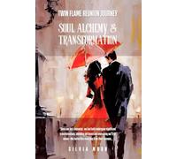 Soul Alchemy & Transformation: Twin Flame Reunion Journey (Twin Flames Harmonization)