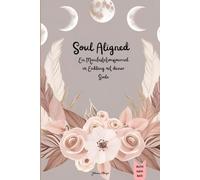 Soul Aligned: Ein Manifestationsjournal im Einklang mit deiner Seele