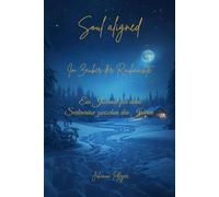 Soul Aligned - Im Zauber der Rauhnächte: Ein Journal für deine Seelenreise zwischen den Jahren