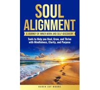 Soul Alignment: A Companion Journal to Self-Discovery