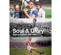 Soul and Glory: English Football, 1950-1989