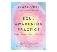 Soul Awakening Practice: Prayer, Contemplation and Action