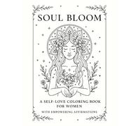 Soul Bloom: A Self-Love Coloring Journey coloring book