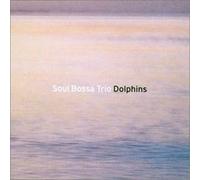 Soul Bossa Trio - Dolphins