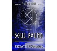 Soul Bound: Bound by A Web Of Wyrd Trilogy: 2