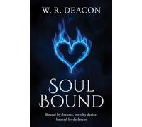 Soul Bound: Soul Bound: A Dark Paranormal Romance: Bound by dreams, torn by desire, hunted by darkness