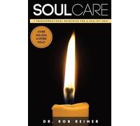 Soul Care 7 Transformational Principles for a Healthy Soul