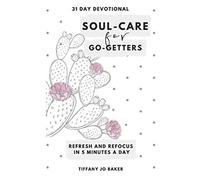 Soul-Care for Go-Getters: A 31-Day Devotional for Women