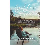 Soul Care Saturday: 52 Devotions for Foster & Adoptive Moms
