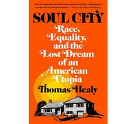 Soul City: Race, Equality, and the Lost Dream of an American Utopia