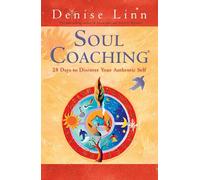 Soul Coaching: 28 Days to Discover Your Authentic Self