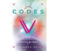 Soul Codes - Remembering Your Mission