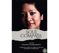 SOUL COMPASS: A Spiritual Guide to Thrive in the Age of Stress & Uncertainty