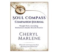 Soul Compass Companion Journal: Thought Work, Journaling, Meditation & Akashic Records Practice