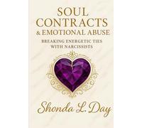 Soul Contracts & Emotional Abuse: Breaking Energetic Ties with Narcissists - Volume 3 (Soul Contracts™ Series)