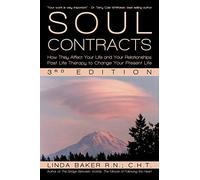 Soul Contracts: How They Affect Your Life and Your Relationships - Past Life Therapy to Change Your Present Life