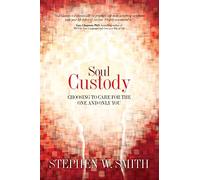 Soul Custody: Choosing to Care for the One and Only You