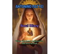 Soul Diary: When the Heart Rediscovers the Love of God