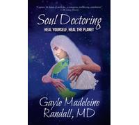 Soul Doctoring: Heal Yourself, Heal the Planet
